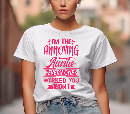 White T-Shirt with message about Annoying Auntie